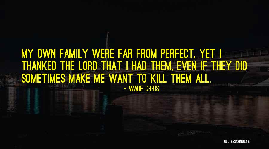 Wade Chris Quotes 929636