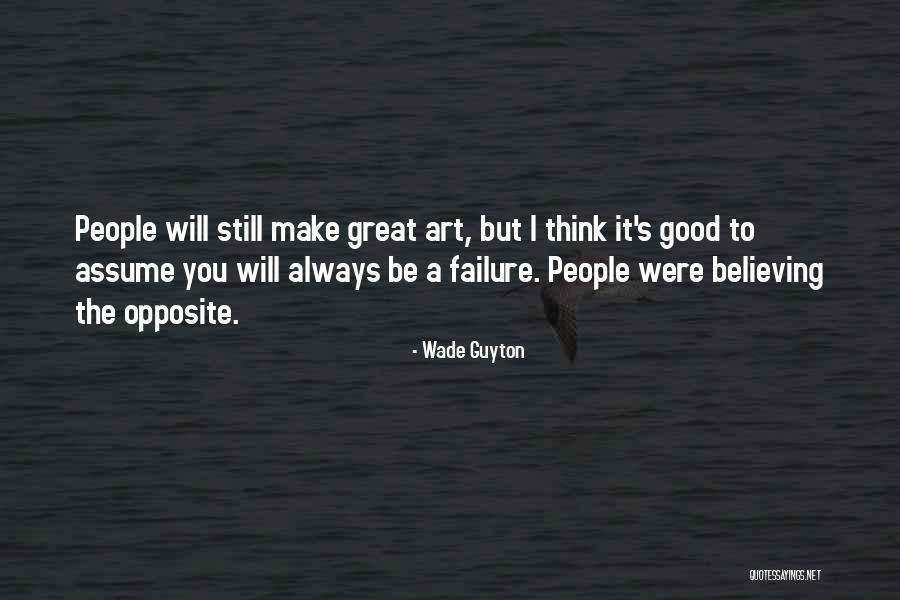 Wade Guyton Quotes 2210034 Wade Guyton Quotes 2210034