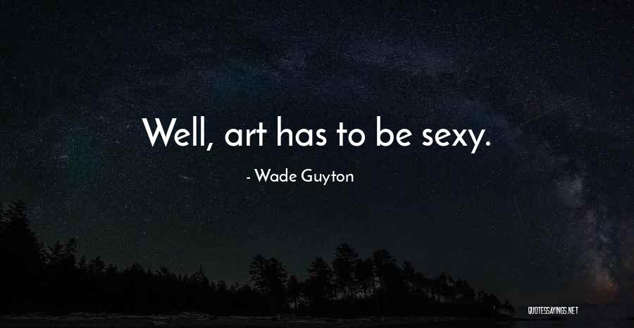 Wade Guyton Quotes 243814 Wade Guyton Quotes 243814
