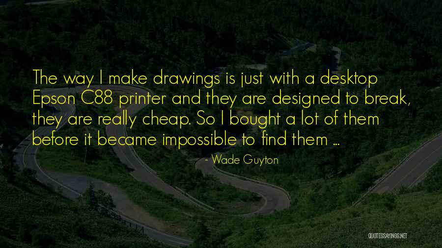Wade Guyton Quotes 352213 Wade Guyton Quotes 352213