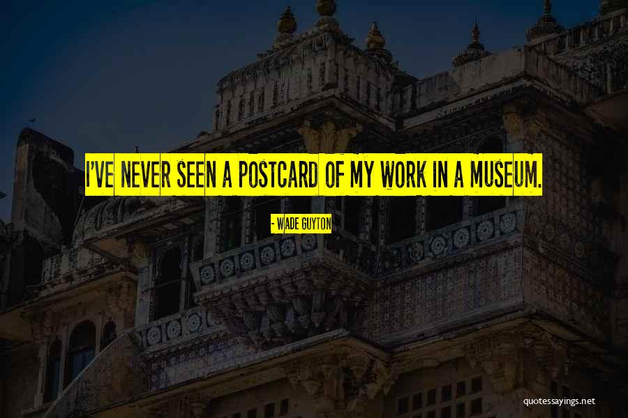 Wade Guyton Quotes 983859