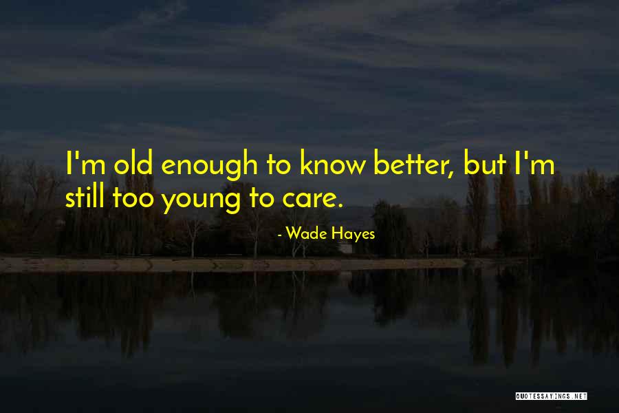 Wade Hayes Quotes 220675 Wade Hayes Quotes 220675