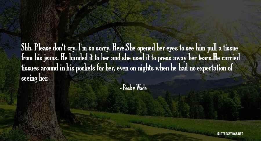 Wade In Quotes By Becky Wade Wade In Quotes By Becky Wade
