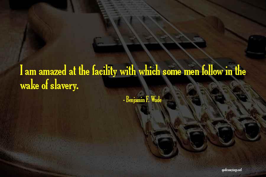Wade In Quotes By Benjamin F. Wade Wade In Quotes By Benjamin F. Wade