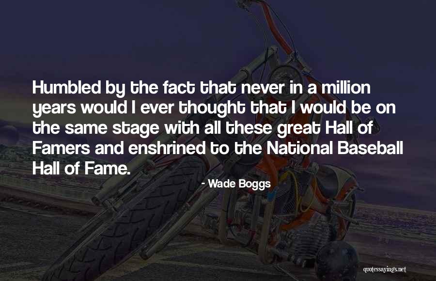 Wade In Quotes By Wade Boggs Wade In Quotes By Wade Boggs