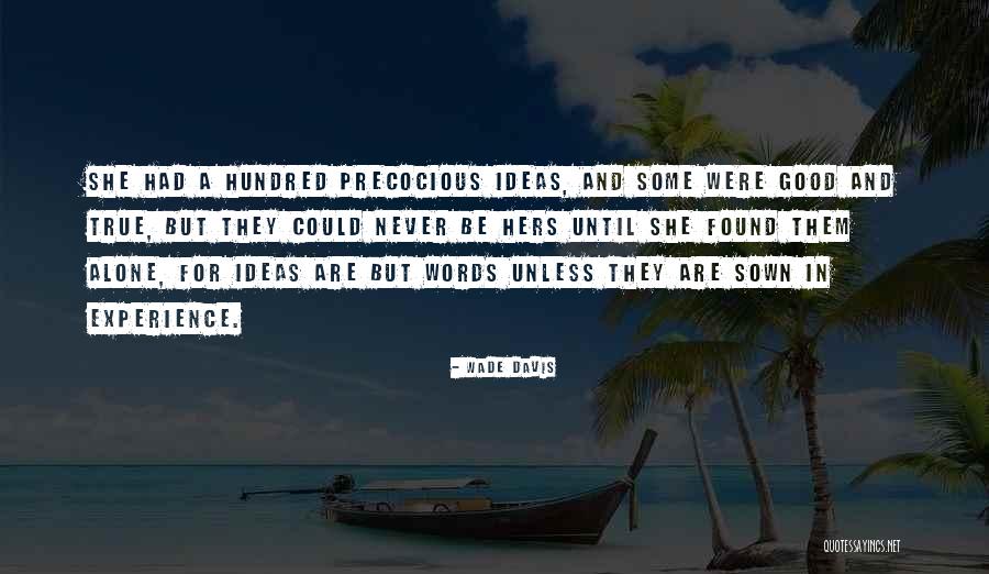 Wade In Quotes By Wade Davis Wade In Quotes By Wade Davis