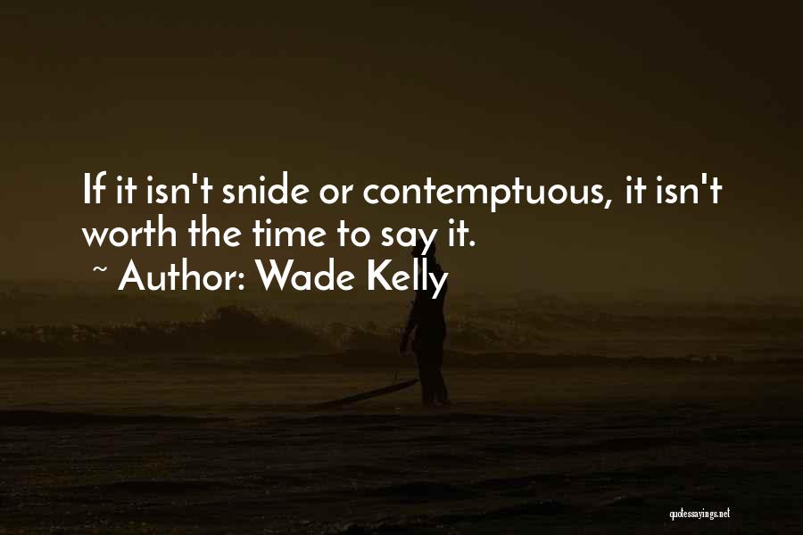 Wade Kelly Quotes 1953137