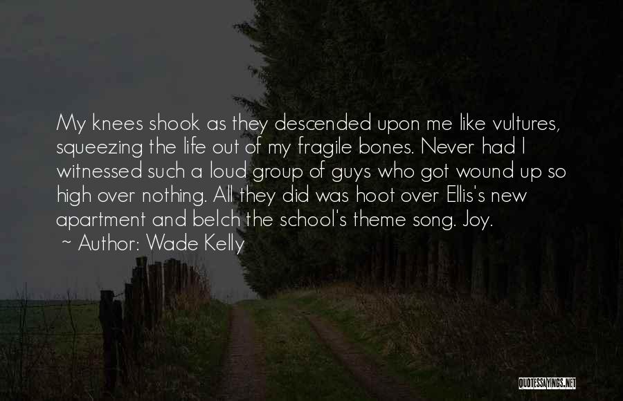 Wade Kelly Quotes 815675