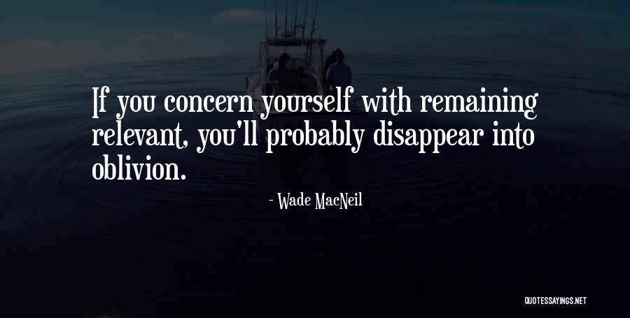 Wade MacNeil Quotes 988334 Wade MacNeil Quotes 988334