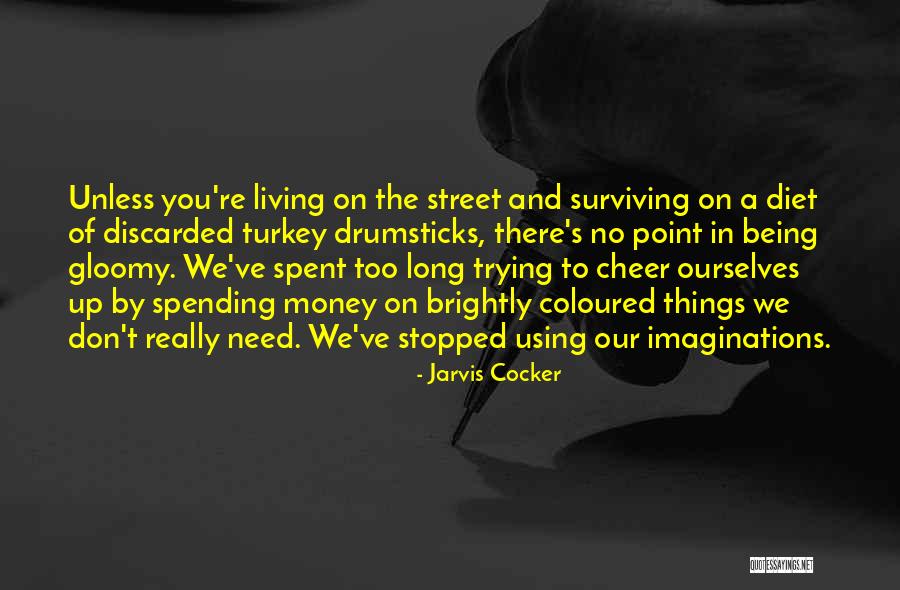 Wadera System Quotes By Jarvis Cocker Wadera System Quotes By Jarvis Cocker