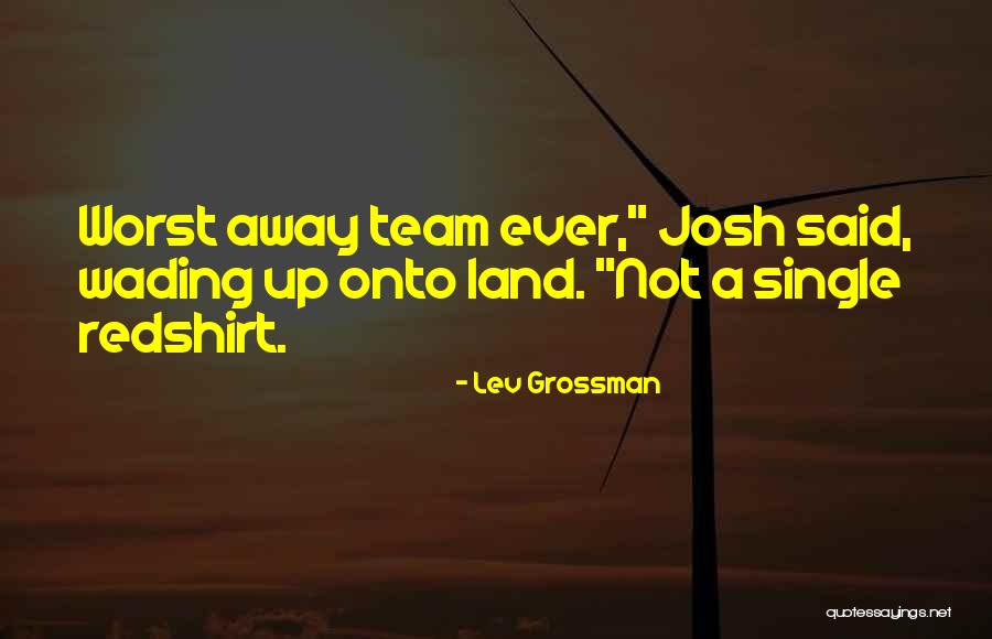 Wading Quotes By Lev Grossman Wading Quotes By Lev Grossman
