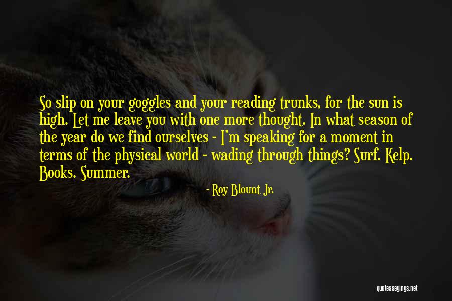 Wading Quotes By Roy Blount Jr. Wading Quotes By Roy Blount Jr.