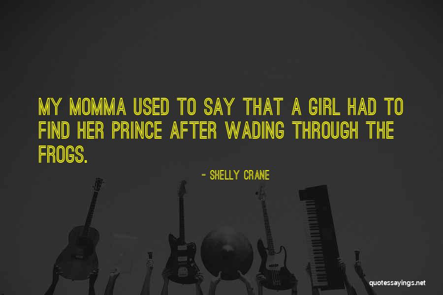 Wading Quotes By Shelly Crane Wading Quotes By Shelly Crane