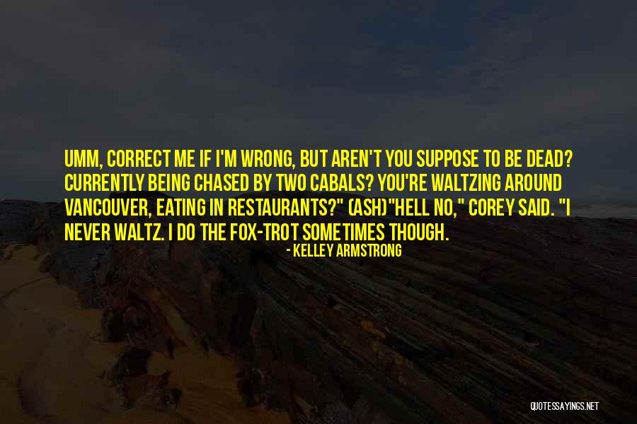 Wadlington Dentist Quotes By Kelley Armstrong Wadlington Dentist Quotes By Kelley Armstrong