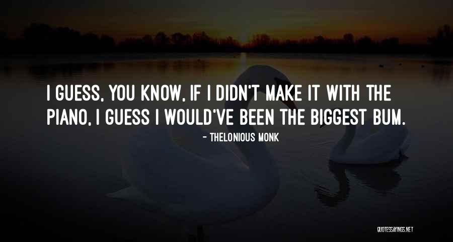 Wadlington Dentist Quotes By Thelonious Monk Wadlington Dentist Quotes By Thelonious Monk