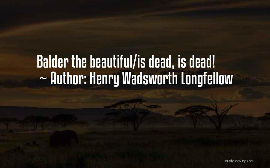 Wadsworth Quotes By Henry Wadsworth Longfellow