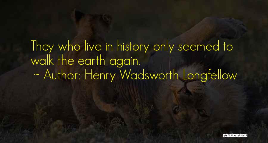 Wadsworth Quotes By Henry Wadsworth Longfellow