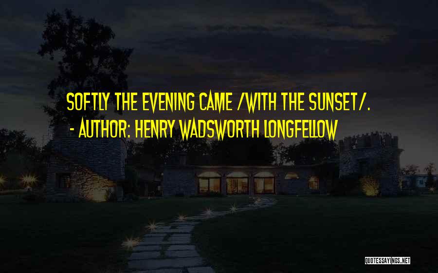 Wadsworth Quotes By Henry Wadsworth Longfellow