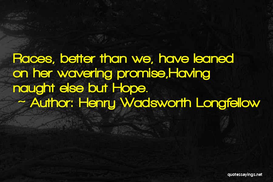 Wadsworth Quotes By Henry Wadsworth Longfellow