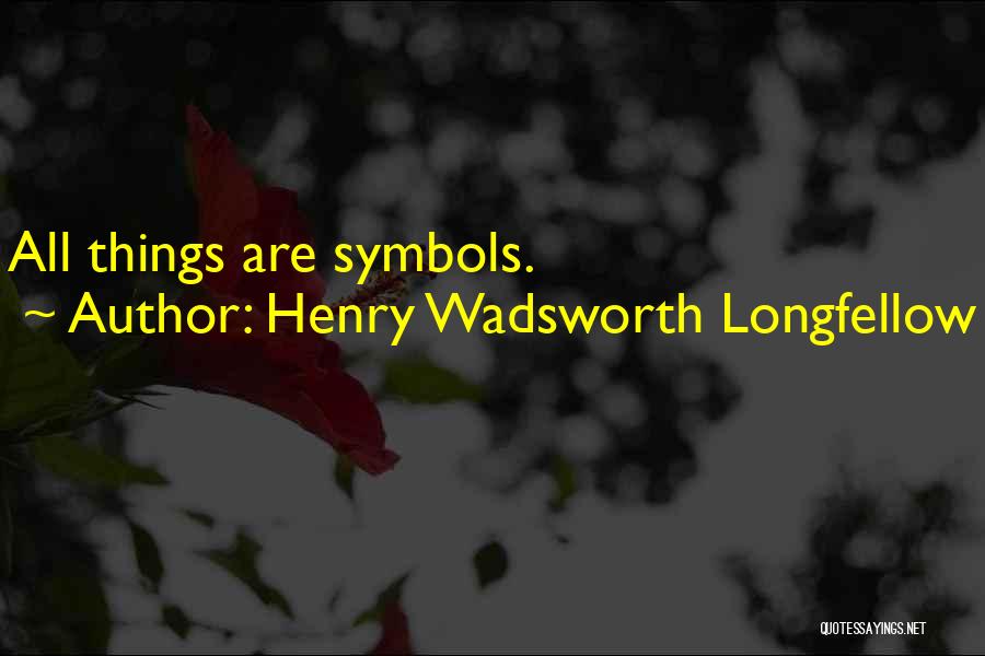 Wadsworth Quotes By Henry Wadsworth Longfellow