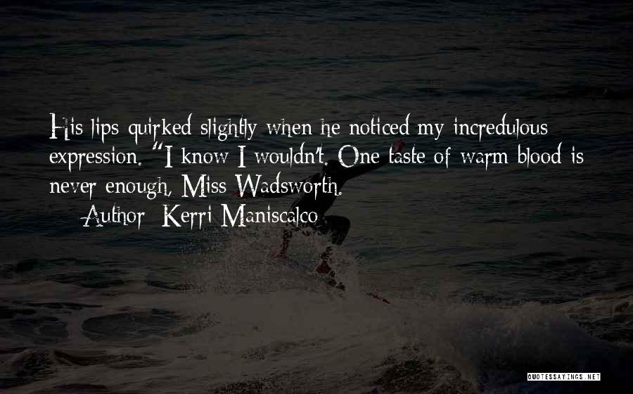 Wadsworth Quotes By Kerri Maniscalco Wadsworth Quotes By Kerri Maniscalco