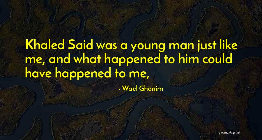 Wael Ghonim Quotes 2080953 Wael Ghonim Quotes 2080953