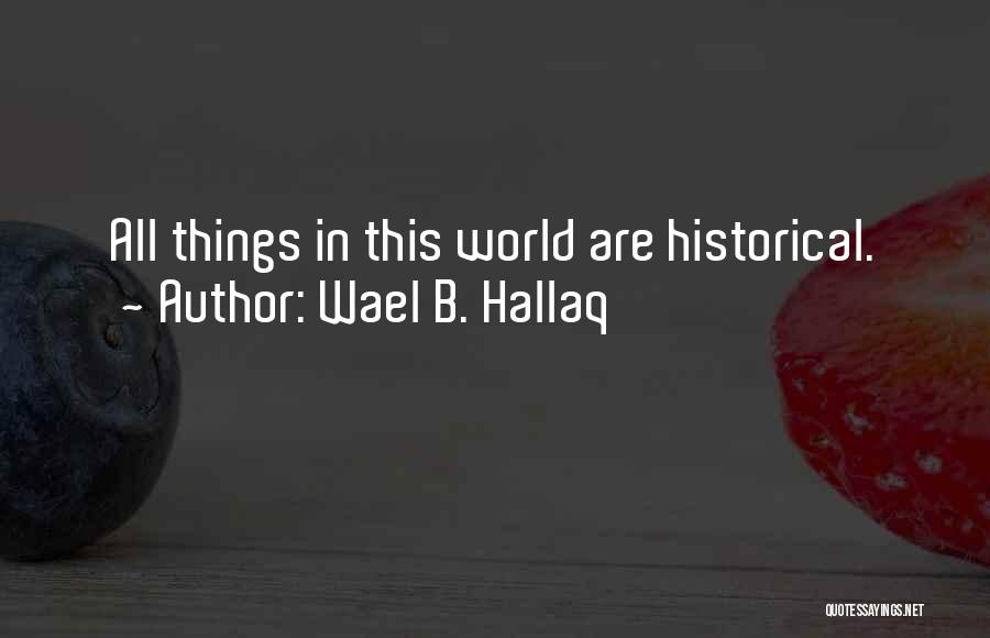 Wael Hallaq Quotes By Wael B. Hallaq