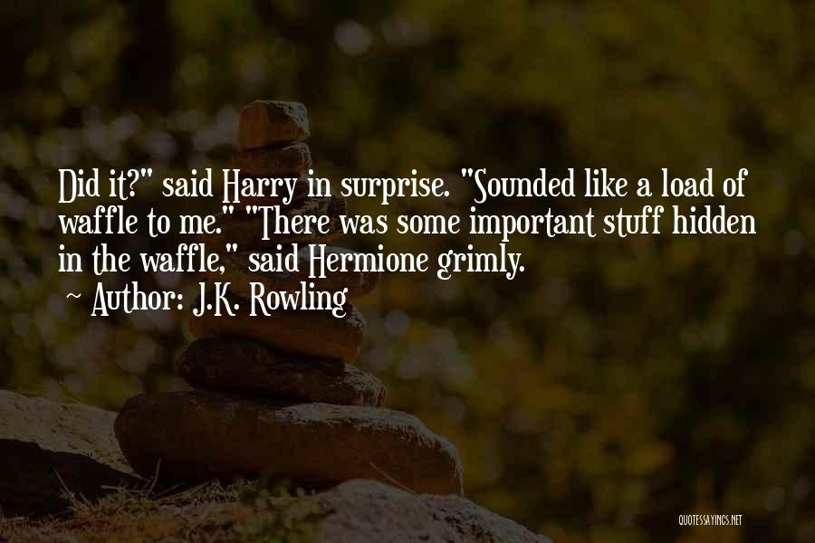 Waffle Quotes By J.K. Rowling