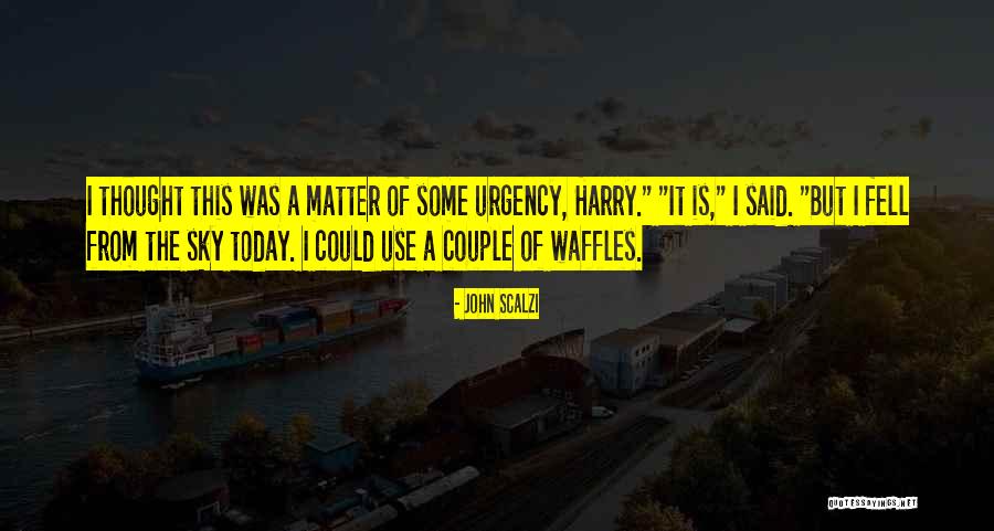 Waffles Quotes By John Scalzi Waffles Quotes By John Scalzi
