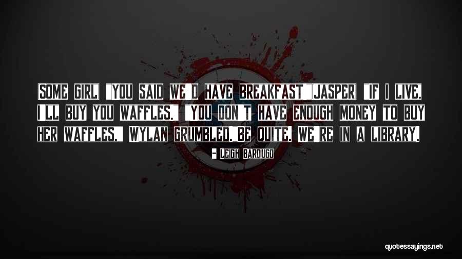 Waffles Quotes By Leigh Bardugo Waffles Quotes By Leigh Bardugo
