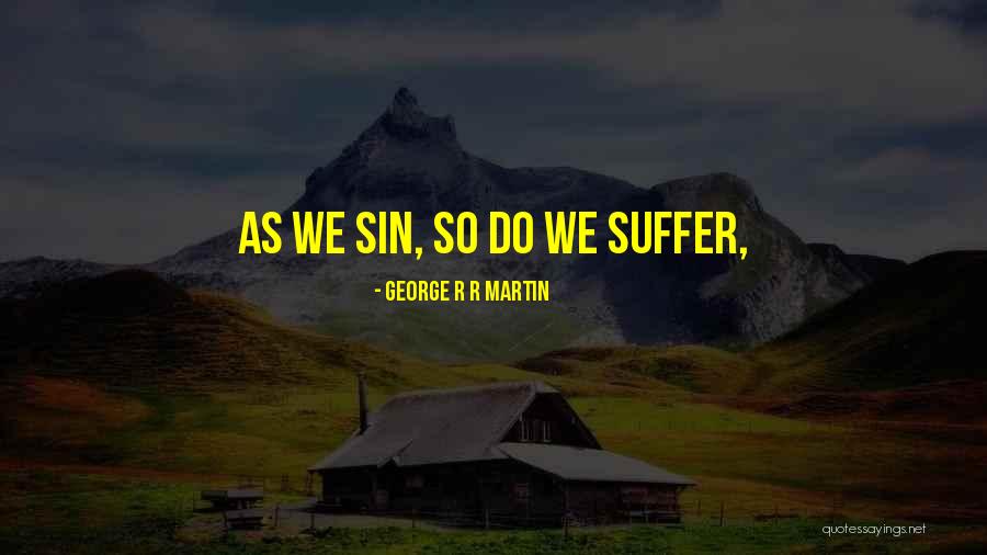 Wag Ako Quotes By George R R Martin Wag Ako Quotes By George R R Martin