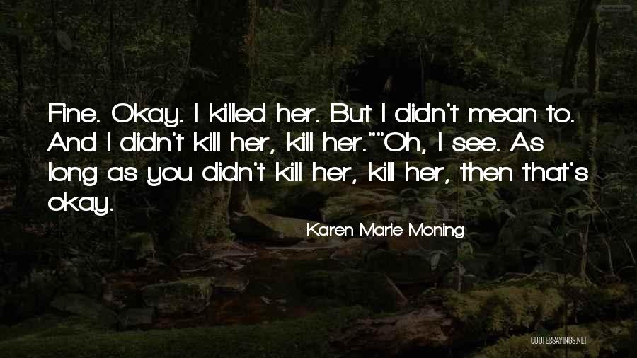 Wag Mag Paasa Quotes By Karen Marie Moning Wag Mag Paasa Quotes By Karen Marie Moning
