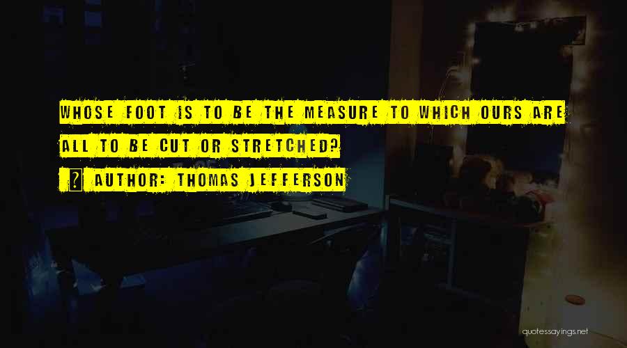 Wag Patulan Quotes By Thomas Jefferson