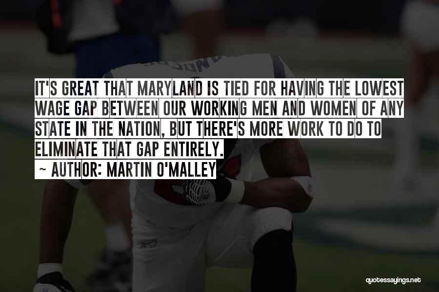 Wage Gap Quotes By Martin O'Malley