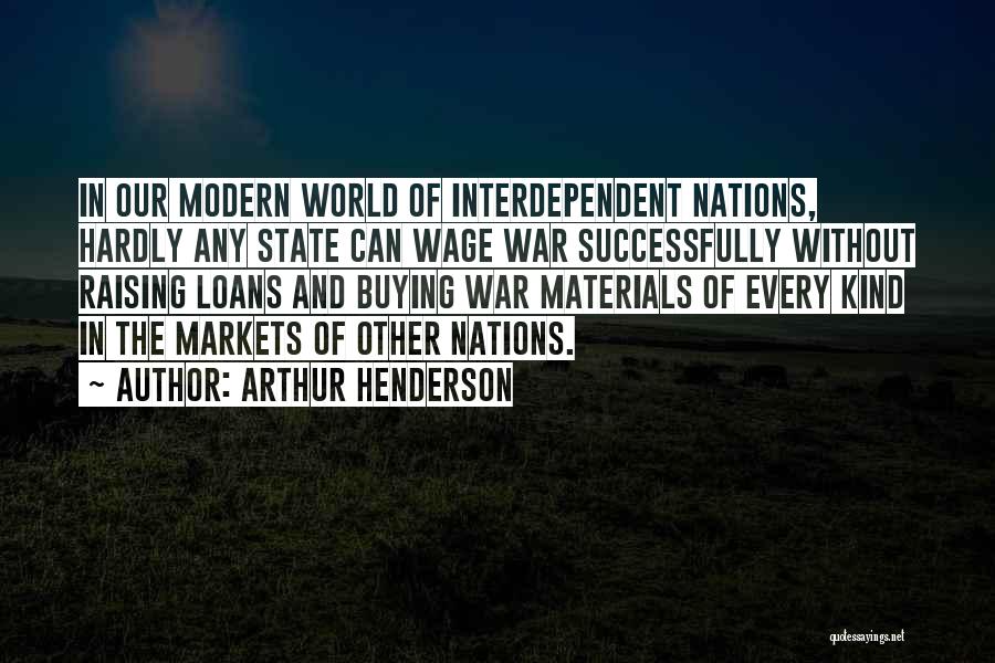 Wage War Quotes By Arthur Henderson