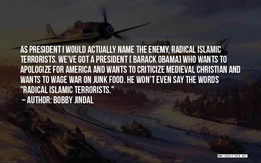 Wage War Quotes By Bobby Jindal