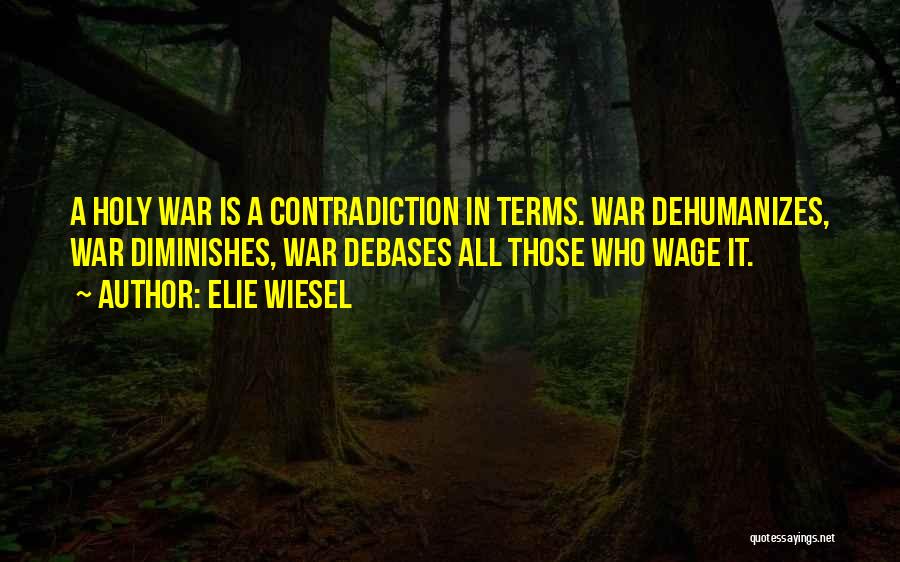 Wage War Quotes By Elie Wiesel