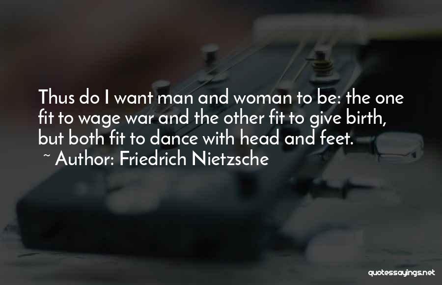 Wage War Quotes By Friedrich Nietzsche