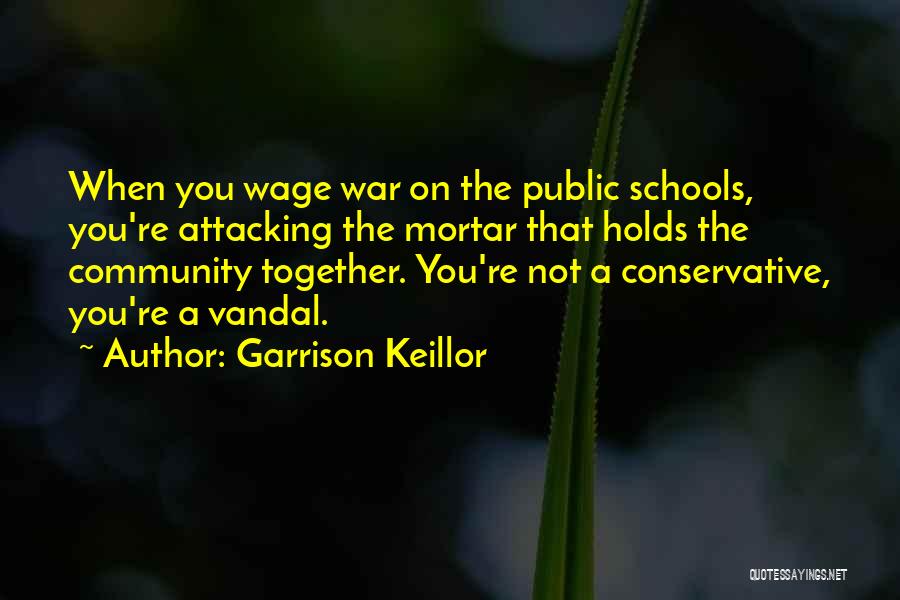 Wage War Quotes By Garrison Keillor