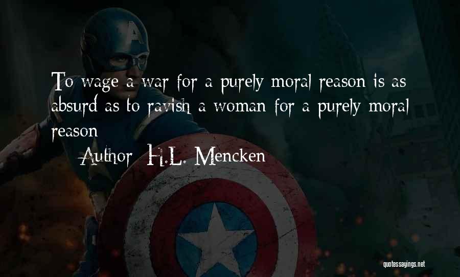 Wage War Quotes By H.L. Mencken