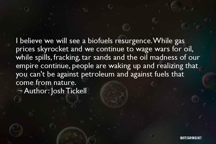 Wage War Quotes By Josh Tickell