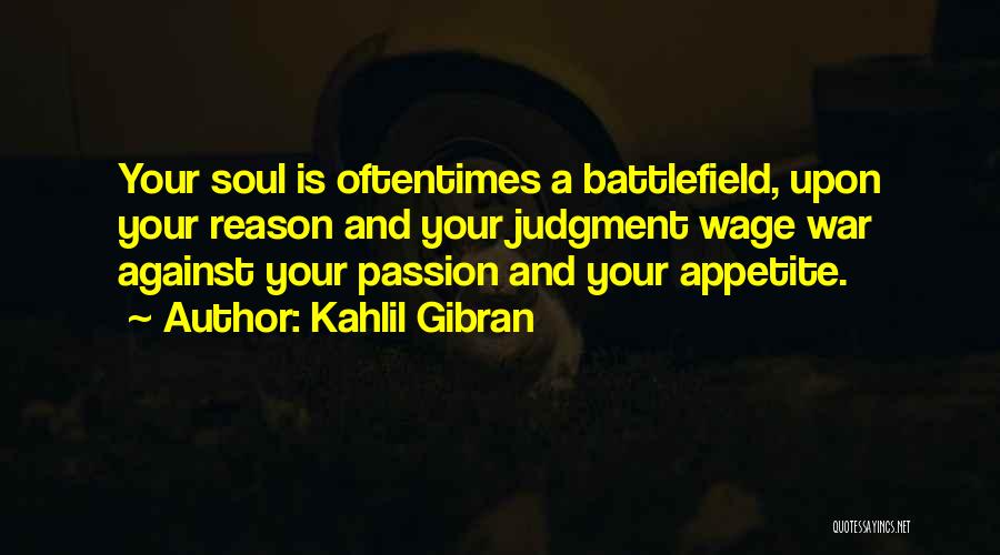 Wage War Quotes By Kahlil Gibran