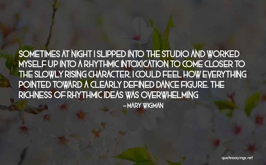 Wageman 2005 Quotes By Mary Wigman Wageman 2005 Quotes By Mary Wigman