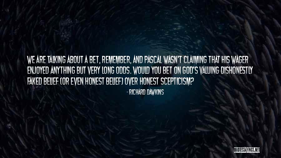 Wager Quotes By Richard Dawkins Wager Quotes By Richard Dawkins