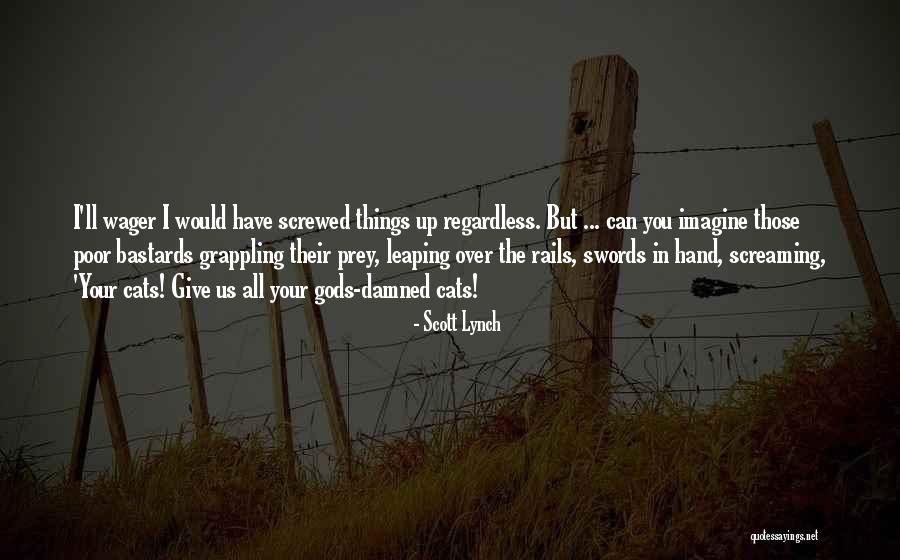 Wager Quotes By Scott Lynch Wager Quotes By Scott Lynch