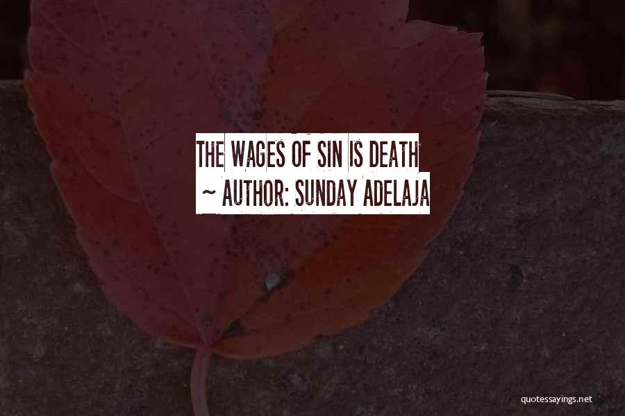 Wages Of Sin Quotes By Sunday Adelaja