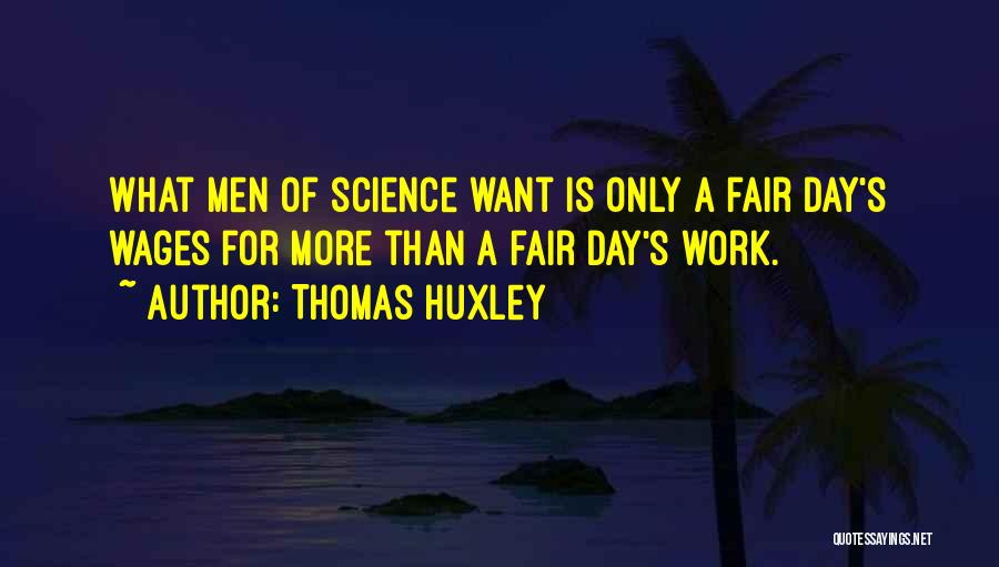 Wages Quotes By Thomas Huxley