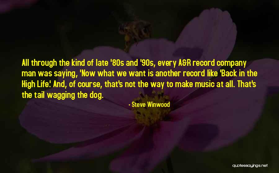 Wagging Quotes By Steve Winwood Wagging Quotes By Steve Winwood