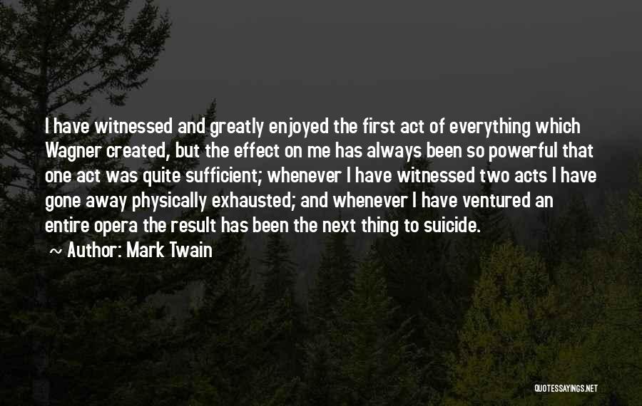 Wagner Act Quotes By Mark Twain