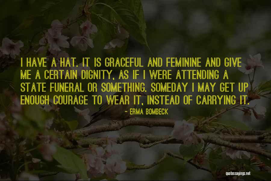 Wagnerian Soprano Quotes By Erma Bombeck Wagnerian Soprano Quotes By Erma Bombeck